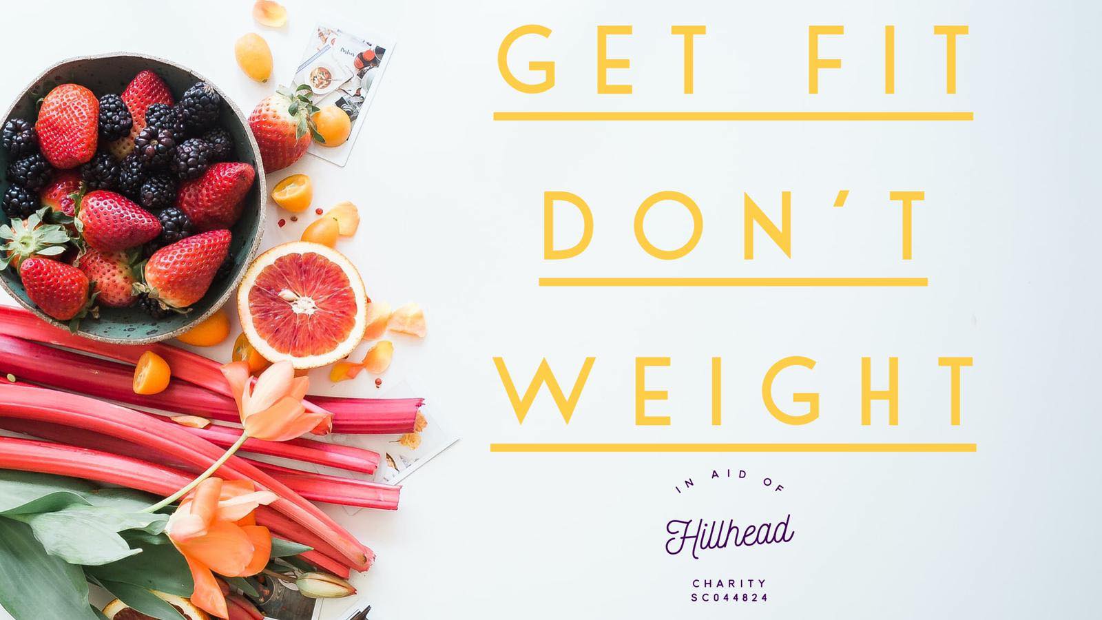 Get Fit Don't Weight